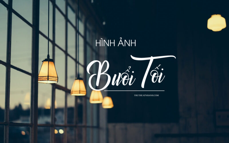 hình ảnh buổi tối