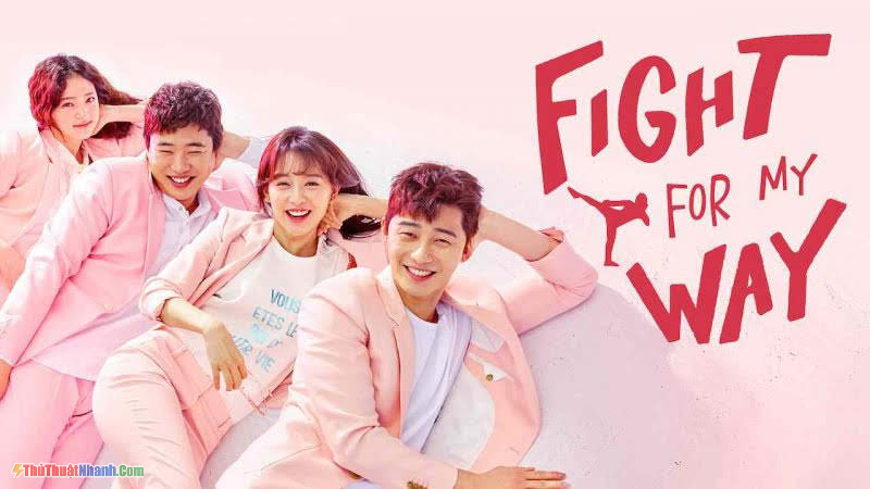 Fight for My Way - Cháy Mãi Ước Mơ