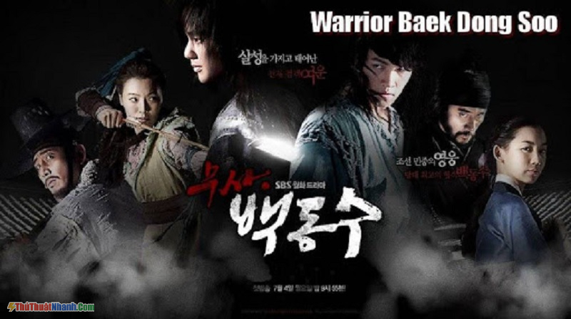 Phim cổ trang Hàn Quốc - Chiến Binh Baek Dong Soo - Warrior Baek Dong Soo