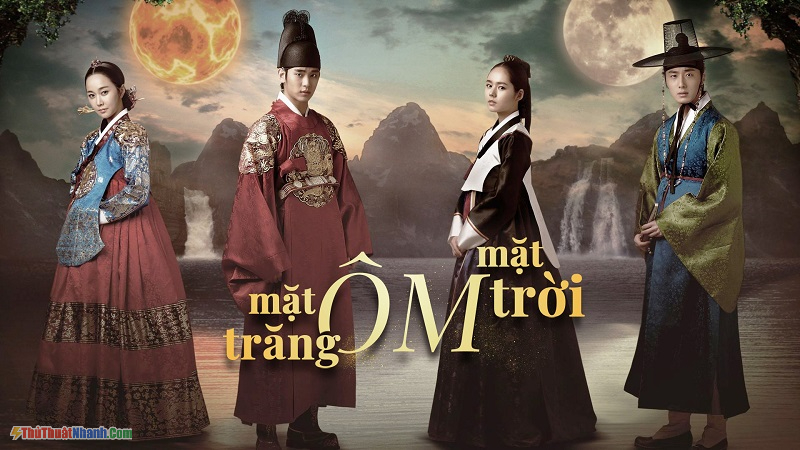 Phim cổ trang Hàn Quốc - Mặt Trăng Ôm Mặt Trời – Moon Embracing The Sun
