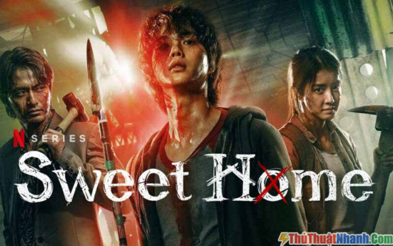Phim hay trên Netflix_Sweet home
