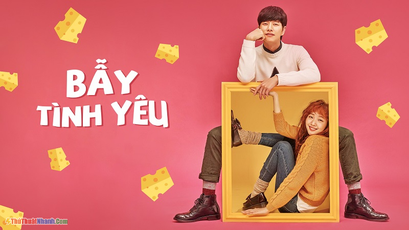 Phim học đường Hàn Quốc - Bẫy Tình Yêu – Cheese In The Trap