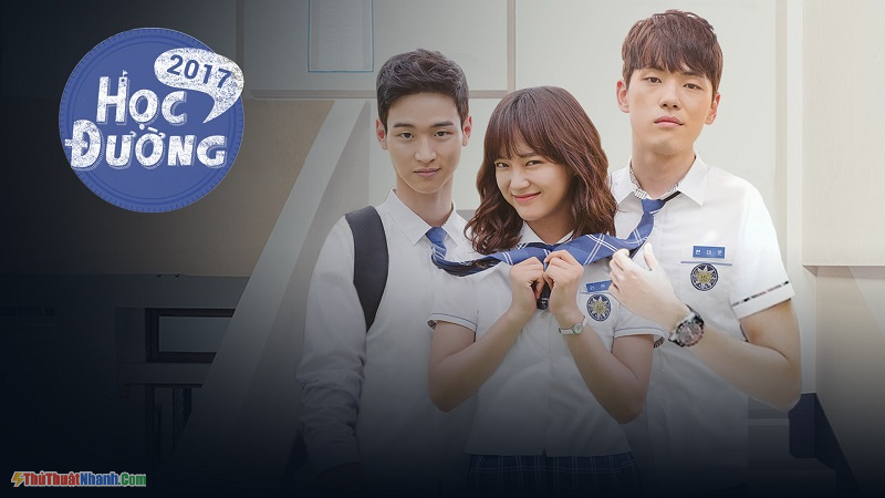 Phim học đường Hàn Quốc - Chuyện Học Đường 2017 – School 2017