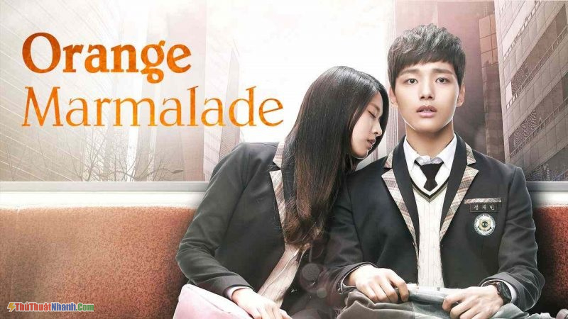 Phim học đường Hàn Quốc - Mứt cam – orange marmalade