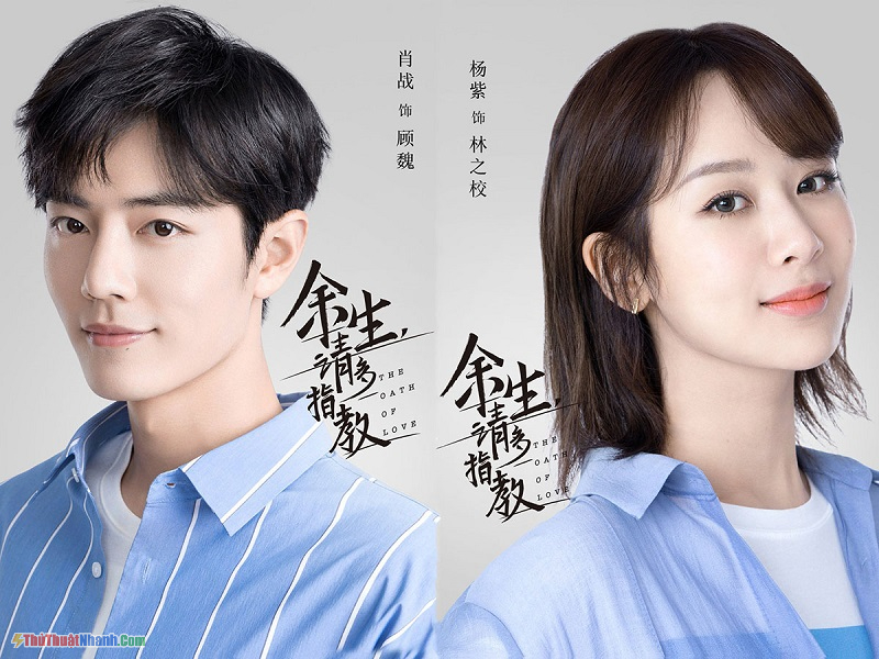 Phim ngôn tình chuyển thể - Dư Sinh Xin Chỉ Giáo Nhiều Hơn – The Oath Of Love