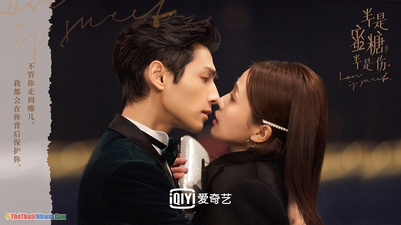 Phim ngôn tình chuyển thể - Nửa Là Đường Mật Nửa Là Đau Thương – Love Is Sweet
