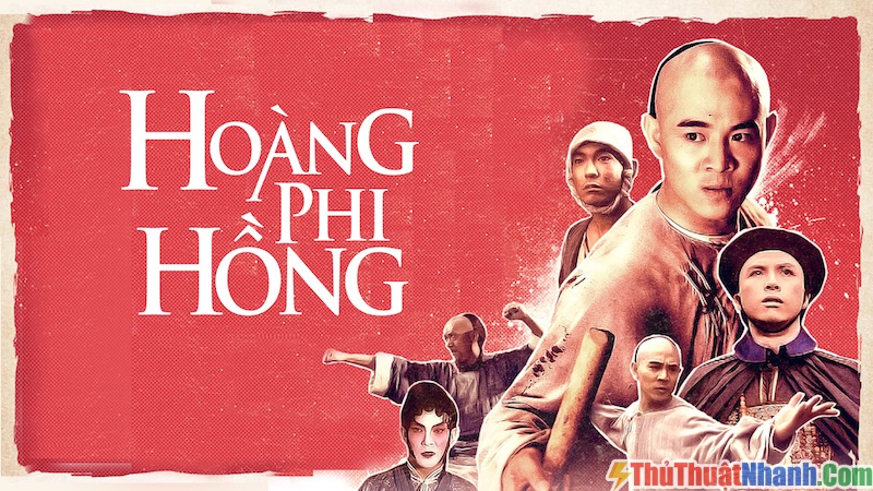 Phim võ thuật trung hoa Hoàng Phi Hồng (Once Upon a Time in China)