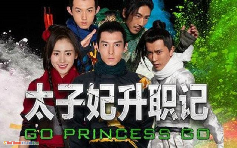 Phim xuyên không - Go Princess Go - Thái Tử Phi Thăng Chức Ký (2015)