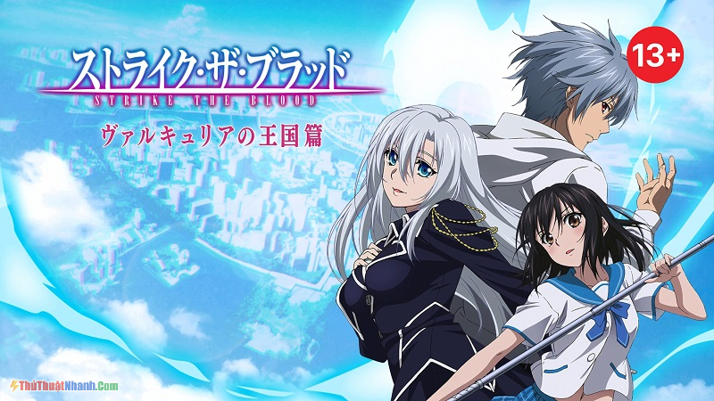 Strike The Blood – Huyết Chiến
