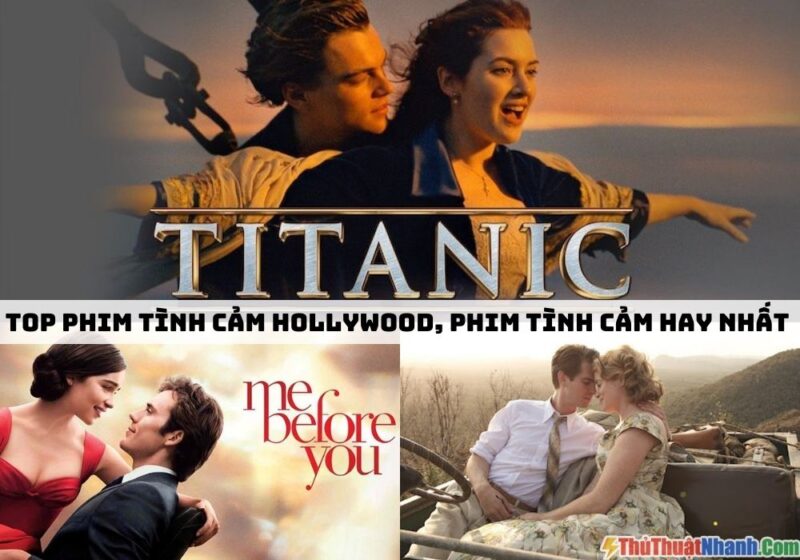 Top phim tình cảm Hollywood, phim tình cảm hay nhất
