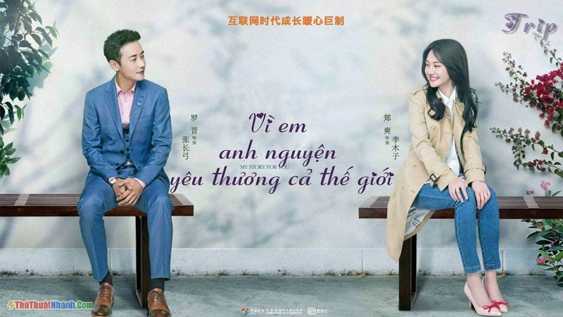 Vì em anh nguyện yêu thương cả thế giới
