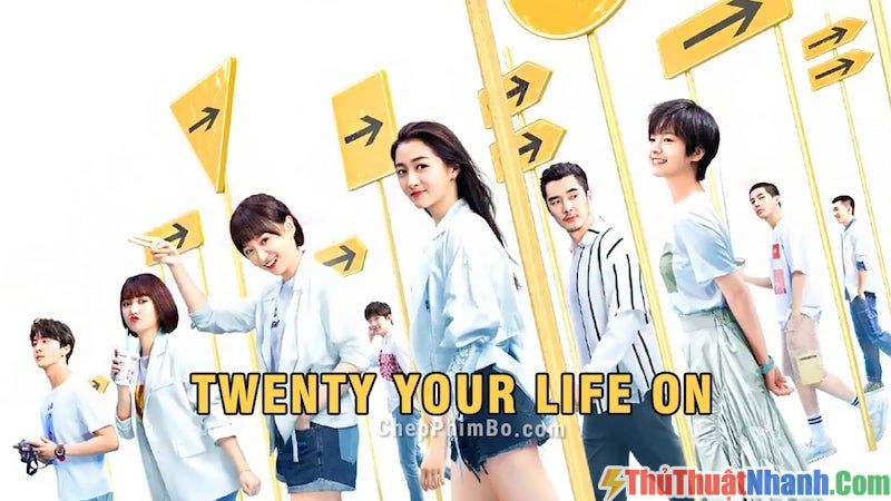 top phim học đường Trung Quốc Hai Mươi Bất Hoặc – Twenty Your Life On
