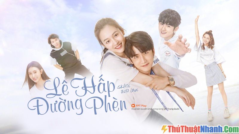 top phim học đường Trung Quốc Lê Hấp Đường Phèn – Skate Into Love