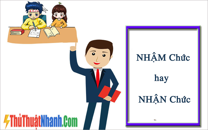Nhậm Chức hay Nhận Chức