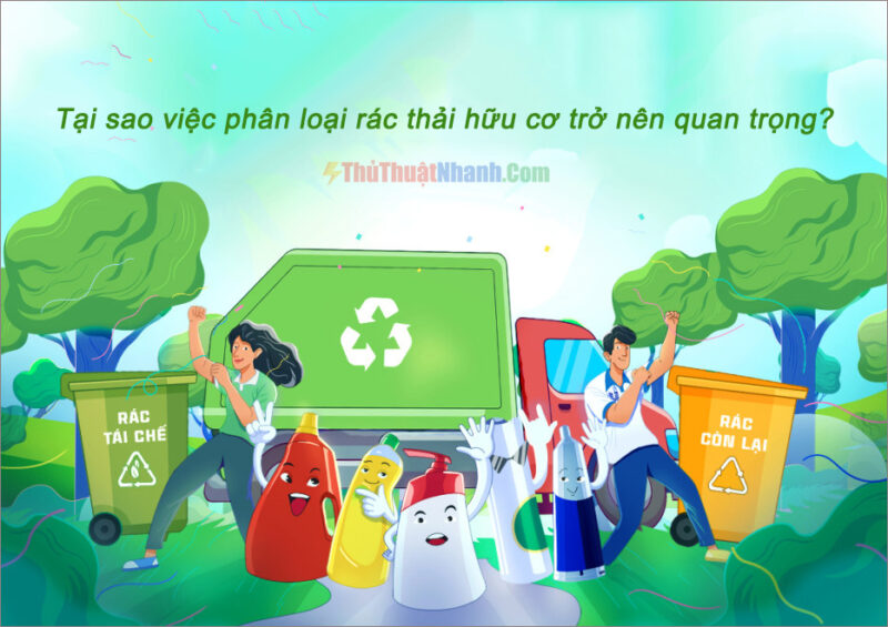 Tại sao việc phân loại rác thải hữu cơ trở nên quan trọng