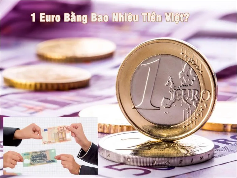 1 Euro Bằng Bao Nhiêu Tiền Việt