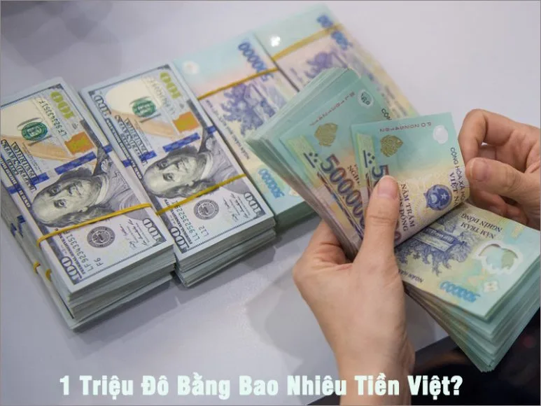 1 Triệu Đô Bằng Bao Nhiêu Tiền Việt