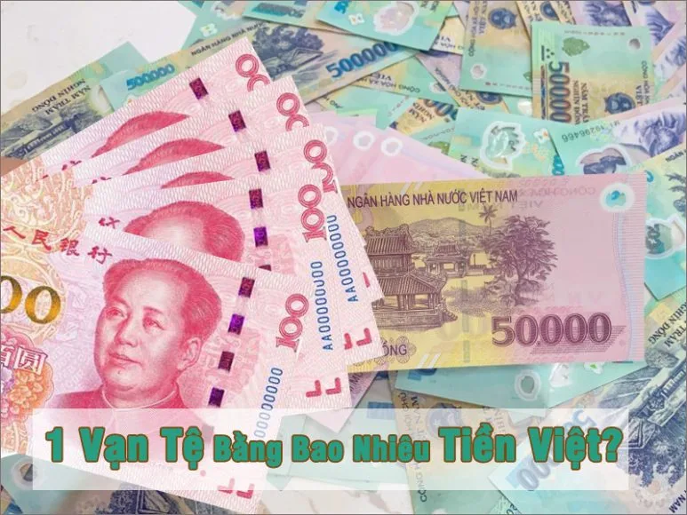 1 Vạn Tệ Bằng Bao Nhiêu Tiền Việt