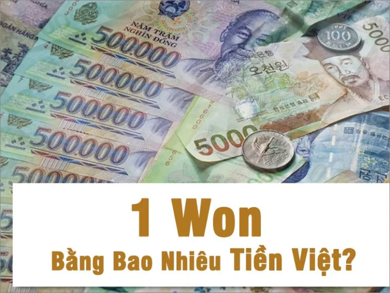 1 Won Bằng Bao Nhiêu Tiền Việt