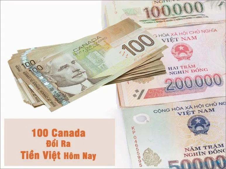 100 Canada Đổi Ra Tiền Việt Hôm Nay