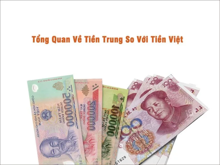 Tổng Quan Về Tiền Trung So Với Tiền Việt