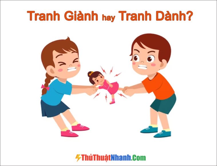 Tranh Giành Hay Tranh Dành